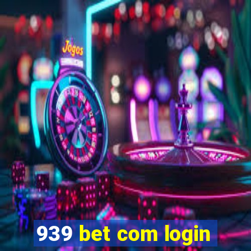 939 bet com login